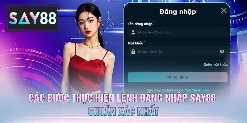 Các Bước Thực Hiện Lệnh Đăng Nhập Say88 Chuẩn Xác Nhất