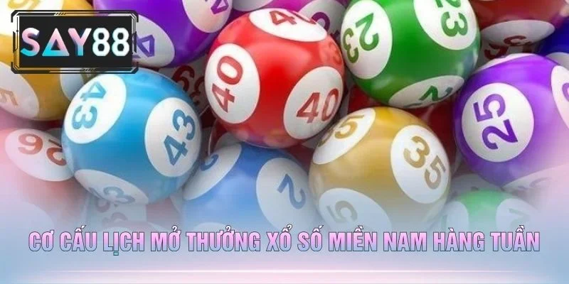 Cơ Cấu Lịch Mở Thưởng Xổ Số Miền Nam Hàng Tuần