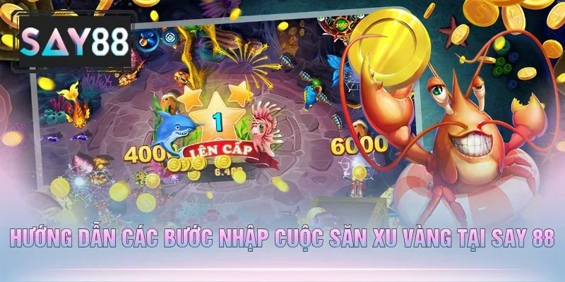 Hướng Dẫn Các Bước Nhập Cuộc Săn Xu Vàng Tại Say 88
