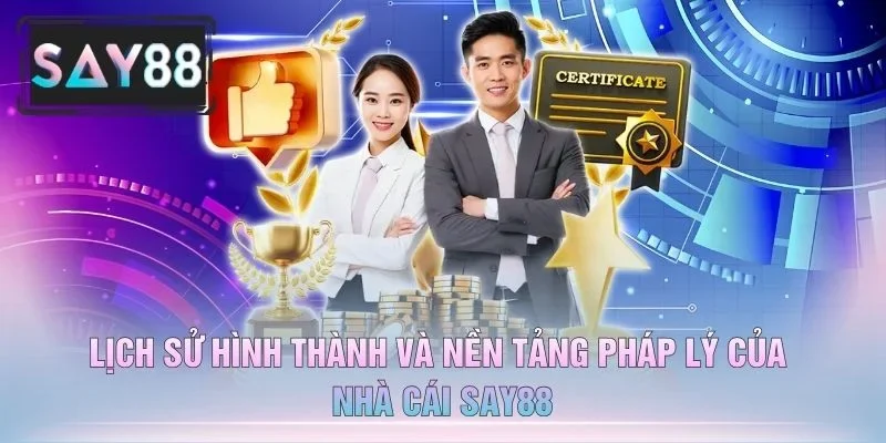 Lịch Sử Hình Thành Và Nền Tảng Pháp Lý Của Nhà Cái Say88